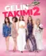 Gelin Takımı 2 Full İzle